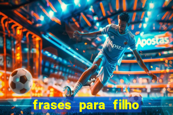 frases para filho jogador de futebol